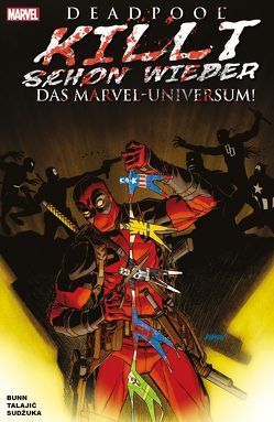 Deadpool killt schon wieder das Marvel-Universum von Bunn,  Cullen, Strittmatter,  Michael, Talajic,  Dalibor