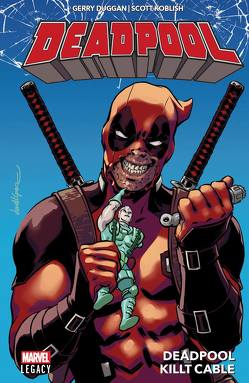 Deadpool – Legacy von Duggan,  Gerry, Koblish,  Scott, Strittmatter,  Michael