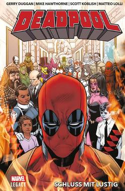 Deadpool Legacy von Duggan,  Gerry, Hawthorne,  Mike, Koblish,  Scott, Lolli,  Matteo, Strittmatter,  Michael