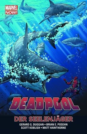 Deadpool – Marvel Now! von Duggan,  Gerry, Hawthorne,  Mike, Koblish,  Scott, Posehn,  Brian