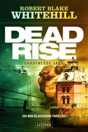 DEADRISE – Gnadenlose Jagd von Lohse,  Tina, Whitehill,  Robert Blake