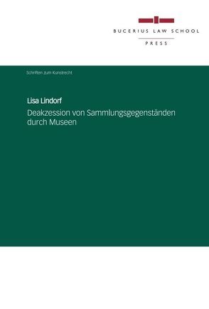 Deakzession von Sammlungsgegenständen durch Museen von Lindorf,  Lisa