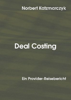 Deal Costing von Katzmarczyk,  Norbert