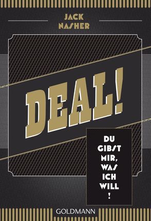 Deal! Du gibst mir, was ich will! von Nasher,  Jack