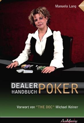 Dealer Handbuch Poker von Keiner,  Michael, Lang,  Manuela