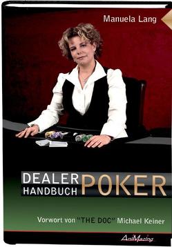 Dealer Handbuch Poker von Keiner,  Michael, Lang,  Manuela