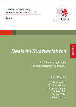 Deals im Strafverfahren von Göttgen,  Martin, Klenner,  Stephan, Reid,  Barbara, Schlepp,  Christina, Schütz,  Rebekka, Wickel,  Tobias