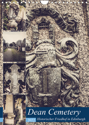 Dean Cemetery – Historischer Friedhof Edinburgh (Wandkalender 2022 DIN A4 hoch) von Creutzburg,  Jürgen