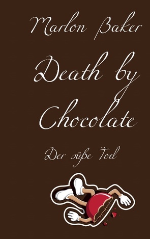 Death by Chocolate von Baker,  Marlon