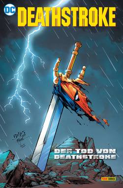 Deathstroke: Der Tod von Deathstroke von Chang,  Bernard, Davila,  Sergio, Frisch,  Marc-Oliver, Glass,  Adam, Mhan,  Pop, Pagulayan,  Carlo, Pasarin,  Fernando, Priest,  Christopher