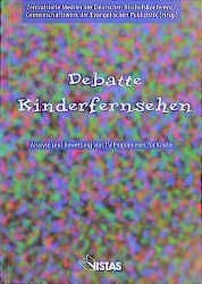 Debatte Kinderfernsehen von Appelhoff,  Mechthild, Bachmair,  Ben, Cippitelli,  Claudia, Erlinger,  Hans D, Jacobi,  Reinhold, Janowski,  Norbert, Löhr,  Paul, Rosenbaum,  Uwe, Schumacher,  Gerlinde, Stötzel,  Dirk U, Verst,  Ludger, Windgasse,  Thomas