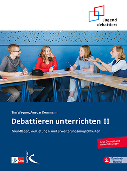 Debattieren unterrichten II von Kemmann,  Ansgar, Wagner,  Tim