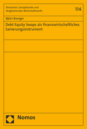 Debt Equity Swaps als finanzwirtschaftliches Sanierungsinstrument von Bronger,  Björn