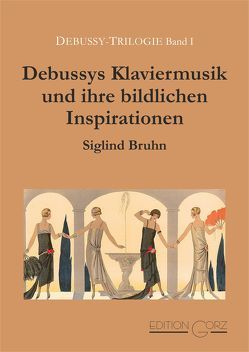 Debussys Klaviermusik und ihre bildlichen Inspirationen von Bruhn,  Siglind