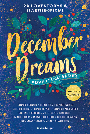 December Dreams. Ein Adventskalender. von Benkau,  Jennifer, Falk,  Alana, Grauer,  Sandra, Hasse,  Stefanie, Iosivoni,  Bianca, Jager,  Jennifer Alice, Lasthaus,  Stefanie, Leuze,  Julie, Licht,  Kira, Ocker,  Kim Nina, Schaefers,  Marnie, Siegmann,  Claudia, Snow,  Rose, Stein,  Julia K., Tack,  Stella