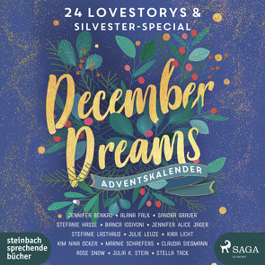 December Dreams. Ein Adventskalender von Benkau,  Jennifer, Falk,  Alana, Grauer,  Sandra, Hasse,  Stefanie, Iosvioni,  Bianca, Jager,  Jennifer Alice, Leuze,  Julie, Licht,  Kira, Ocker,  Kim Nina, Schaefers,  Marnie, Siegmann,  Claudia, Snow,  Rose, Stein,  Julia K., Tack,  Stella, Wolff,  Carolin-Therese