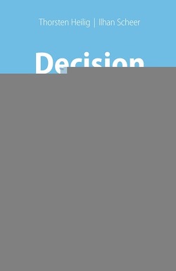 Decision Intelligence von Heilig,  Thorsten, Köster,  Luitgard, Scheer,  Ilhan