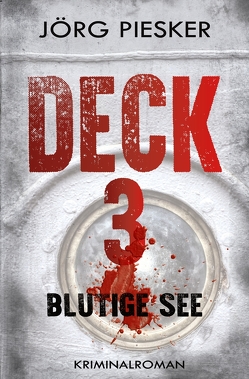 Deck 3 – Blutige See von Piesker,  Jörg