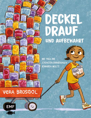 Deckel drauf und aufbewahrt – Wie Frida ihre schönsten Erinnerungen bewahren wollte von Brosgol,  Vera, Taube,  Anna