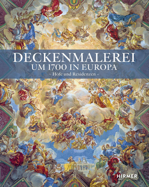 Deckenmalerei um 1700 in Europa von Hoppe,  Stephan, Karner,  Herbert, Laß,  Heiko