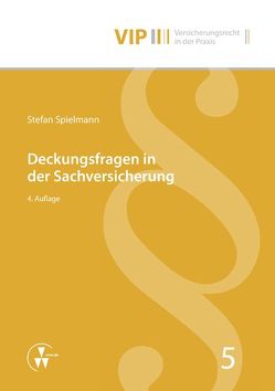 Deckungsfragen in der Sachversicherung von Bach,  Peter, Spielmann,  Stefan