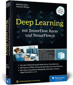 Deep Learning mit TensorFlow, Keras und TensorFlow.js von DERU,  Matthieu, Ndiaye,  Alassane