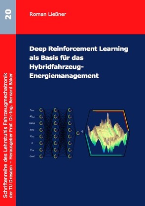 Deep Reinforcement Learning als Basis für das Hybridfahrzeug-Energiemanagement von Ließner,  Roman