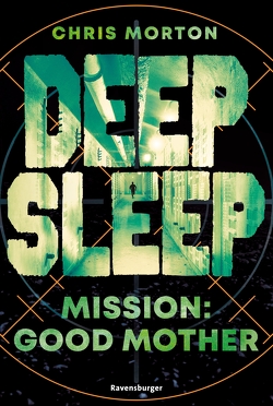 Deep Sleep, Band 3: Mission: Good Mother von GmbH,  ZeroMedia, Morton,  Chris