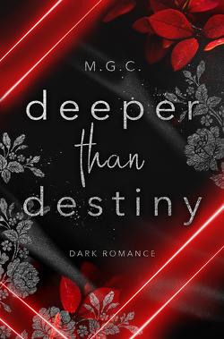 Deeper Than Destiny von M.G.C.