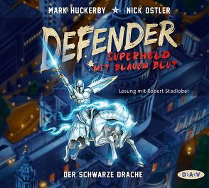 Defender – Superheld mit blauem Blut. Der Schwarze Drache von Huckerby,  Mark, Ostler,  Nick, Stadlober,  Robert, Strohm,  Leo H.