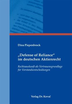 „Defense of Reliance“ im deutschen Aktienrecht von Piepenbrock,  Dina