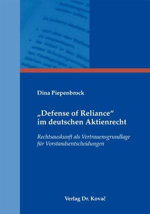 „Defense of Reliance“ im deutschen Aktienrecht von Piepenbrock,  Dina