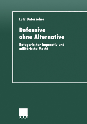 Defensive ohne Alternative von Unterseher,  Lutz