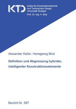 Definition und Abgrenzung hybrider, intelligenter Konstruktionselemente von Binz,  Hansgeorg, Keller,  Alexander