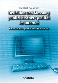 Definition und Messung publizistischer Qualität im Internet von Neuberger,  Christoph