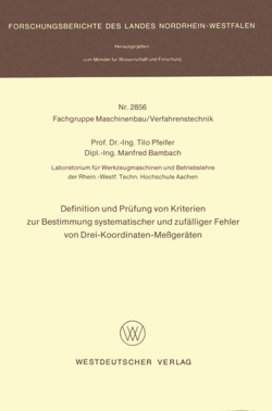 Definition und Prüfung von Kriterien zur Bestimmung systematischer und zufälliger Fehler von Drei-Koordinaten-Meßgeräten von Pfeifer,  Tilo