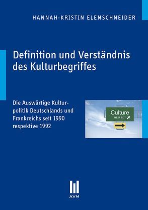 Definition und Verständnis des Kulturbegriffes von Elenschneider,  Hannah-Kristin