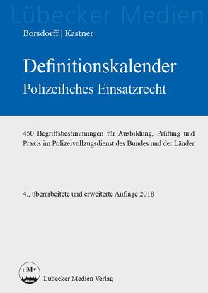 Definitionskalender polizeiliches Einsatzrecht von Borsdorff,  Anke, Kastner,  Martin