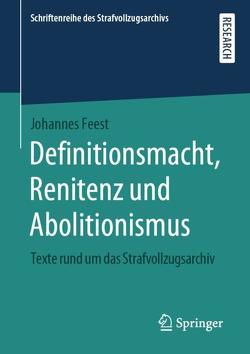 Definitionsmacht, Renitenz und Abolitionismus von Feest,  Johannes