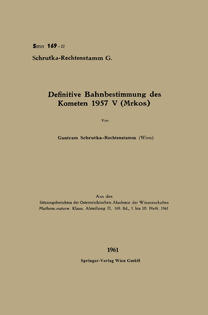 Definitive Bahnbestimmung des Kometen 1957 V (Mrkos) von Schrutka-Rechtenstamm,  Guntram