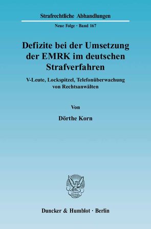 Defizite bei der Umsetzung der EMRK im deutschen Strafverfahren. von Korn,  Dörthe