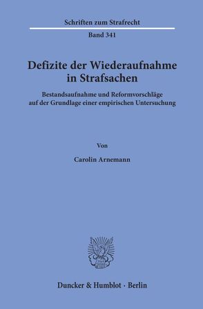 Defizite der Wiederaufnahme in Strafsachen. von Arnemann,  Carolin