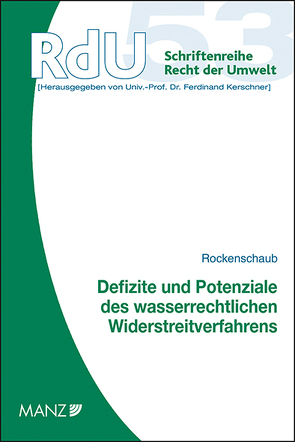 Defizite und Potenziale des wasserrechtlichen Widerstreitverfahrens von Rockenschaub,  Chiara