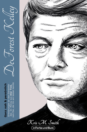 DeForest Kelley – Ganz nah & persönlich von Smith,  Kris M., Walch,  Thorsten