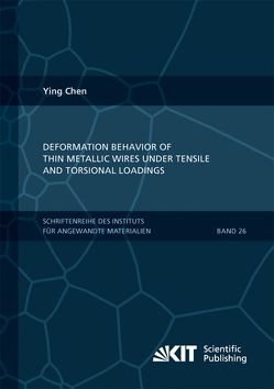 Deformation Behavior of Thin Metallic Wires under Tensile and Torsional Loadings von Chen,  Ying