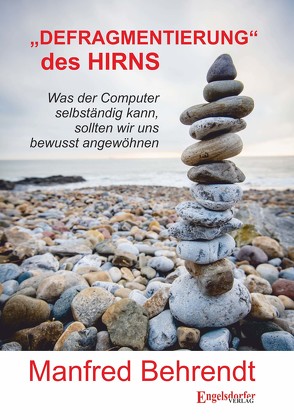 »DEFRAGMENTIERUNG« des HIRNS von Behrendt,  Manfred