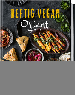 Deftig vegan Orient von Schardt,  Wolfgang, Weber,  Anne-Katrin