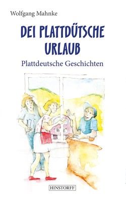 Dei plattdütsche Urlaub von Mahnke,  Wolfgang