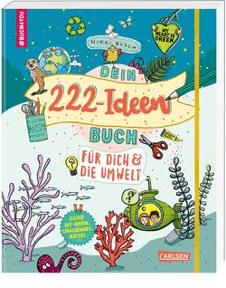 Dein 222 Ideen-Buch für dich und die Umwelt von Busch,  Nikki, Hahn,  Christiane