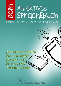 Dein Adjektives Sprachebuch von Kistner,  Sina, Waltenberger,  Michael G.